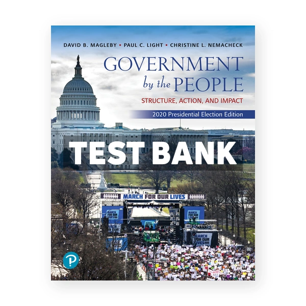 Government By the People 2020 Presidential Elections Edition 27th edition Magleby Test Bank