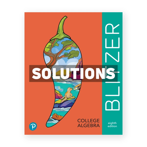 College Algebra 8th edition Blitzer Solutions Manual