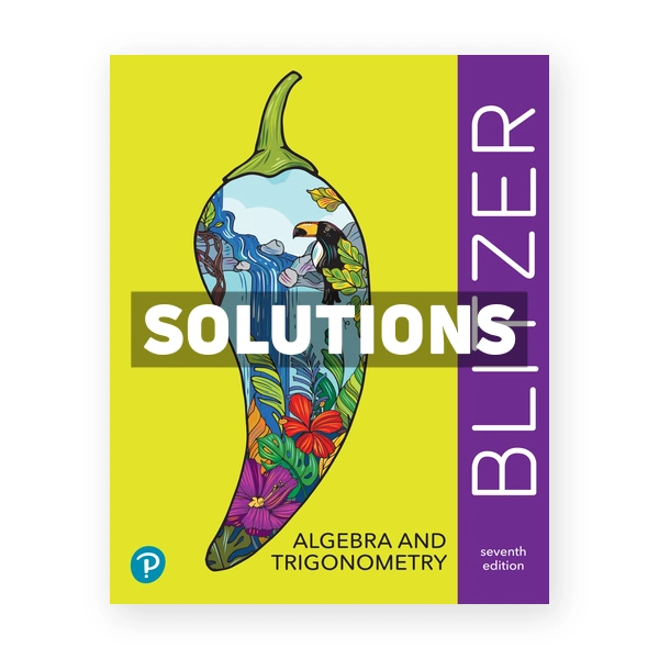 Algebra and Trigonometry 7th edition Blitzer Solutions Manual