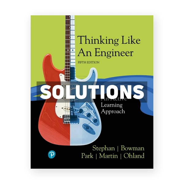 Thinking Like an Engineer 5th edition Stephan Solutions Manual