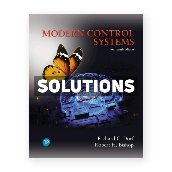 Modern Control Systems 14th edition Dorf Solutions Manual
