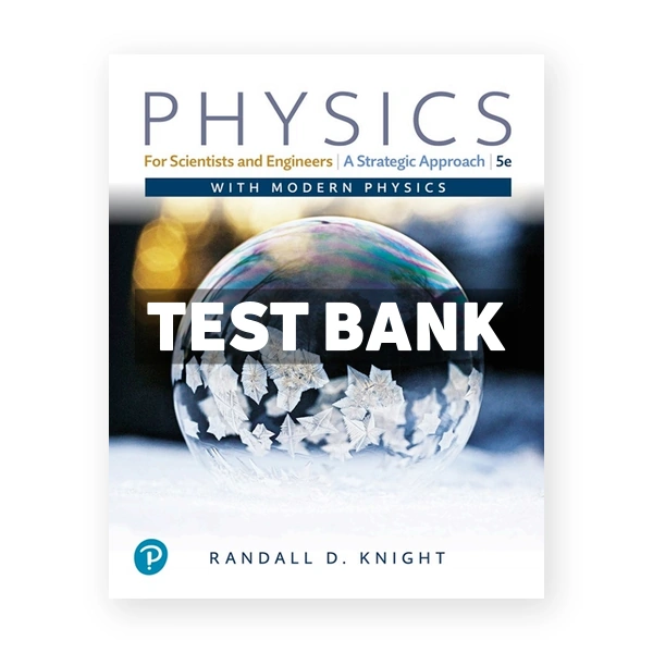 Physics for Scientists and Engineers 5th edition Knight Test Bank