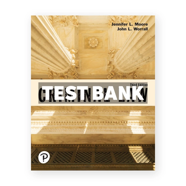 Criminal Law Justice Series 3rd edition Moore Test Bank