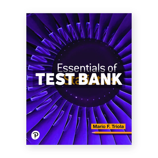 Essentials of Statistics 7th edition Triola Test Bank