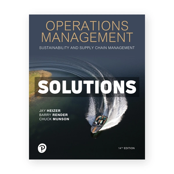 Operations Management 14th edition Heizer Solutions Manual