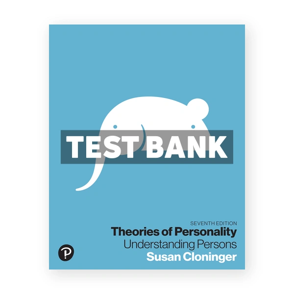 Theories of Personality 7th edition Cloninger Test Bank