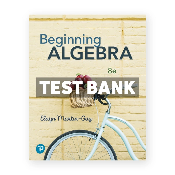 Beginning Algebra 8th edition Martin Gay Test Bank