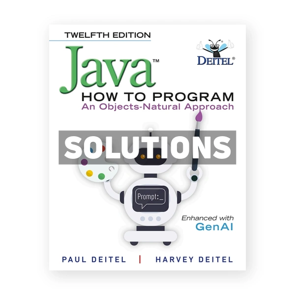 Java How to Program - An Objects - Natural Approach 12th edition Deitel Solutions Manual
