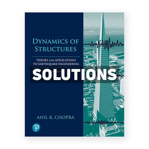 Dynamics of Structures 6th edition Chopra Solutions Manual