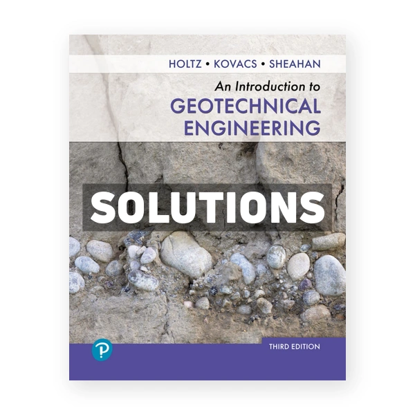 Introduction to Geotechnical Engineering 3rd edition Holtz Solutions Manual
