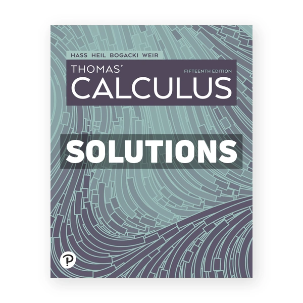 Thomas' Calculus 15th edition Hass Solutions Manual