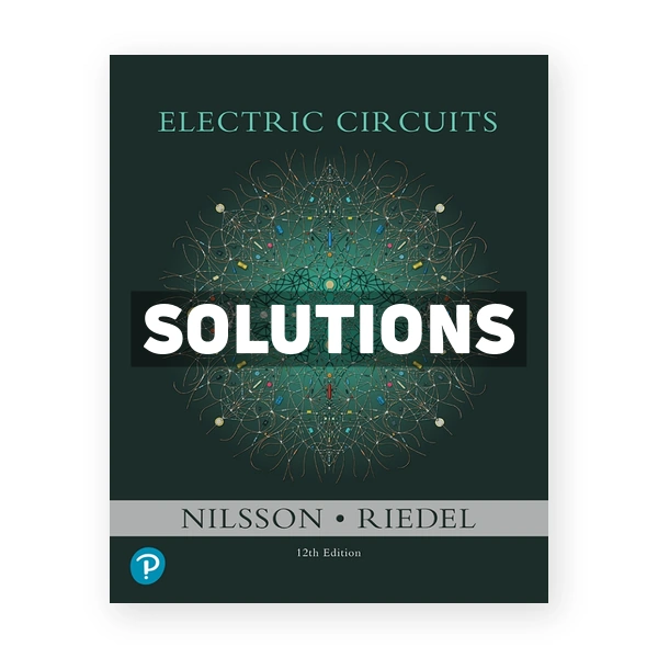 Electric Circuits 12th edition Nilsson Solutions Manual