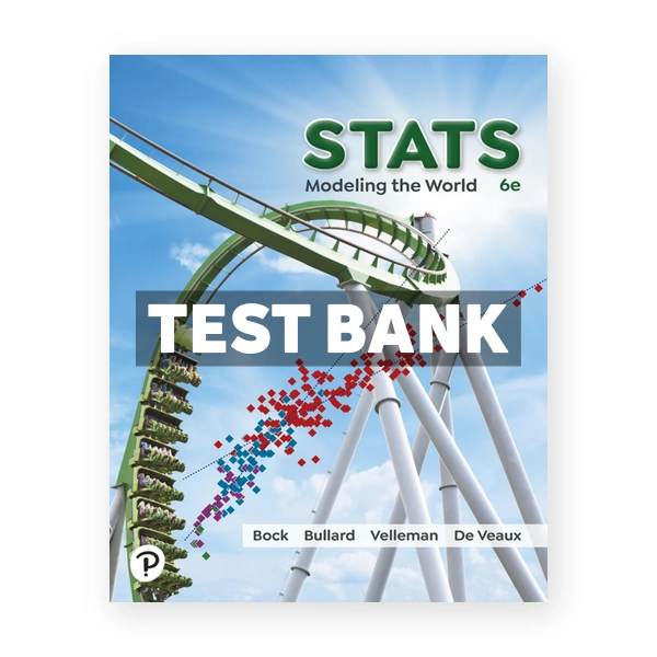 Stats Modeling the World 6th edition Veaux Test Bank