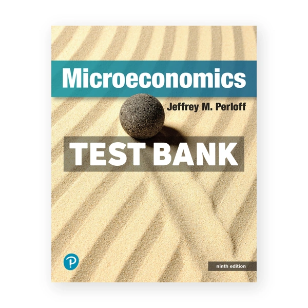 Microeconomics 9th edition Perloff Test Bank