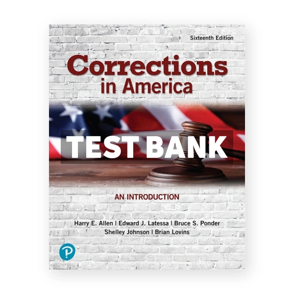 Corrections in America - An Introduction 16th edition Allen Test Bank