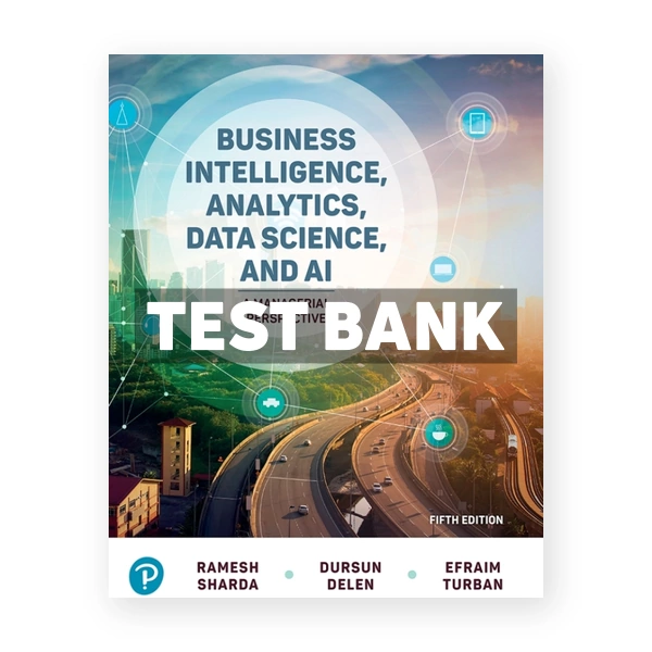 Business Intelligence Analytics Data Science and AI 5th edition Sharda Test Bank