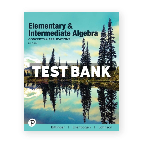 Elementary and Intermediate Algebra 8th edition Bittinger Test Bank