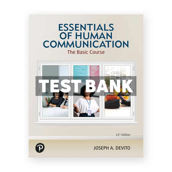 Essentials of Human Communication - The Basic Course 11th edition DeVito Test Bank