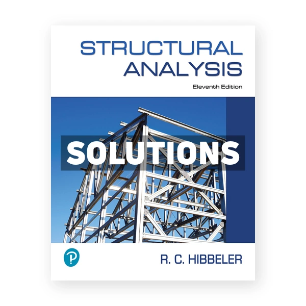 Structural Analysis 11th edition Hibbeler Solutions Manual