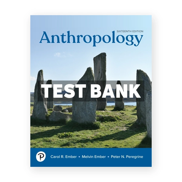 Anthropology 16th edition Ember Test Bank
