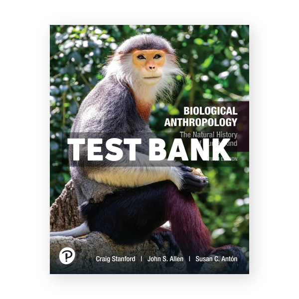 Biological Anthropology 5th edition Stanford Test Bank