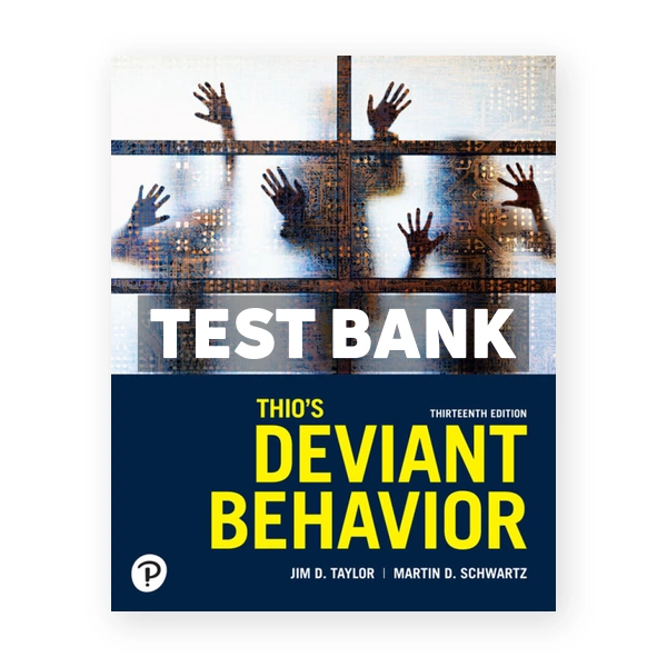 Thios Deviant Behavior 13th edition Taylor Test Bank