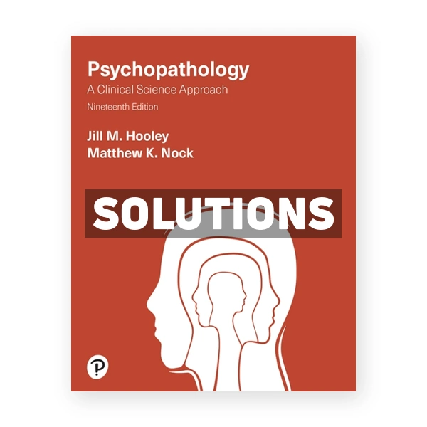 Psychopathology 19th edition Hooley Solutions Manual