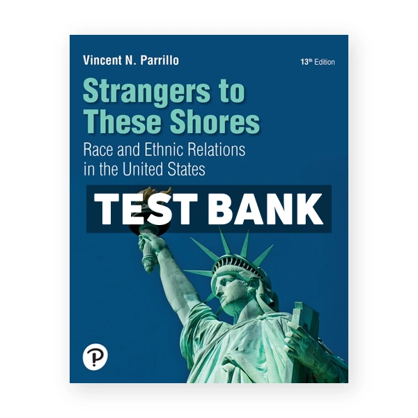 Strangers to These Shores 13th edition Parrillo Test Bank