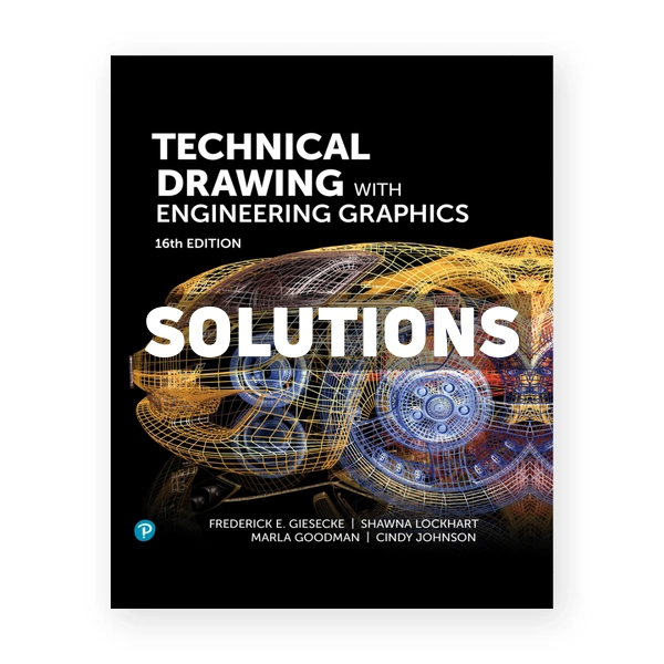 Technical Drawing with Engineering Graphics 16th edition Giesecke Solutions Manual