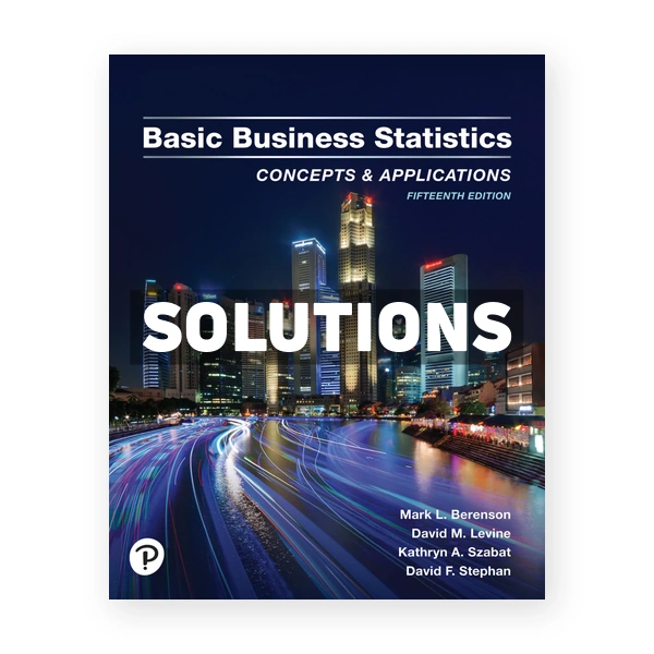 Basic Business Statistics 15th edition Berenson Solutions Manual