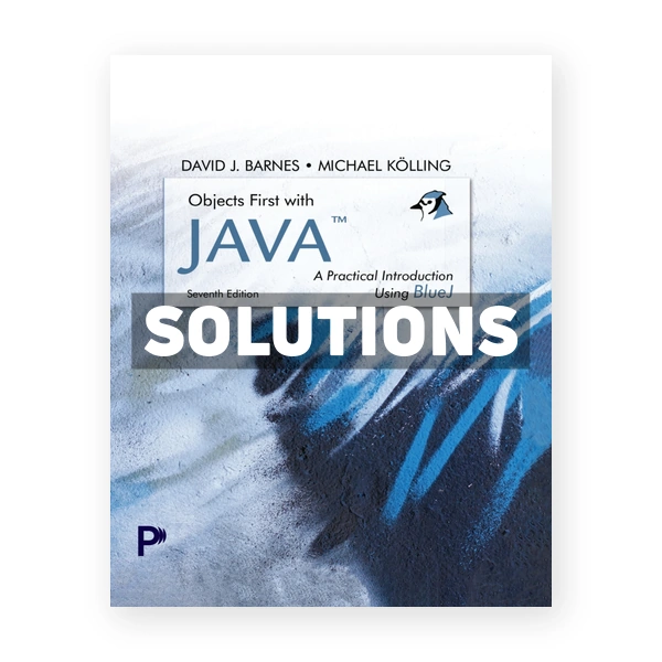 Objects First with Java 7th edition Barnes Solutions Manual