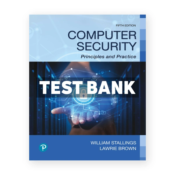 Computer Security Principles and Practice 5th edition Stallings Test Bank