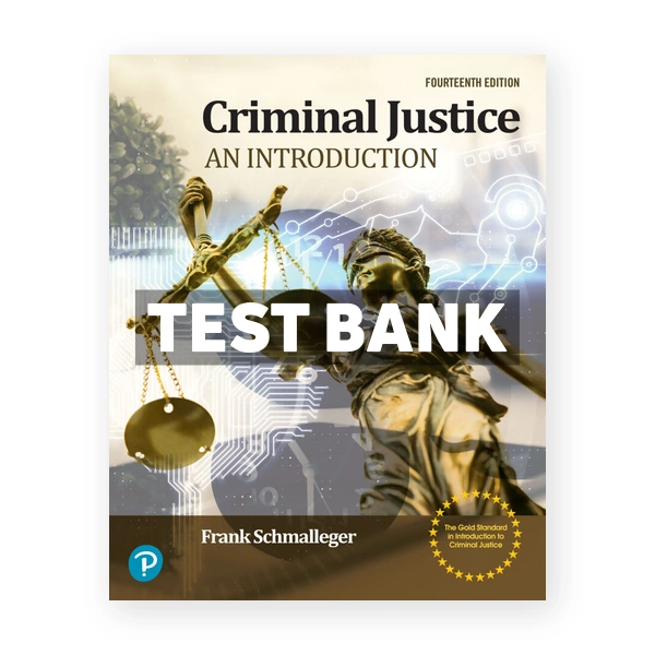 Criminal Justice - An Introduction 14th edition Schmalleger Test Bank