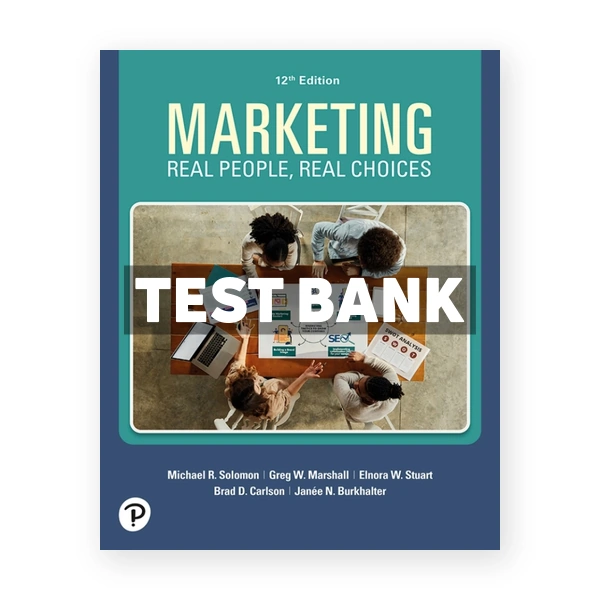 Marketing - Real People Real Choices 12th edition Solomon Test Bank