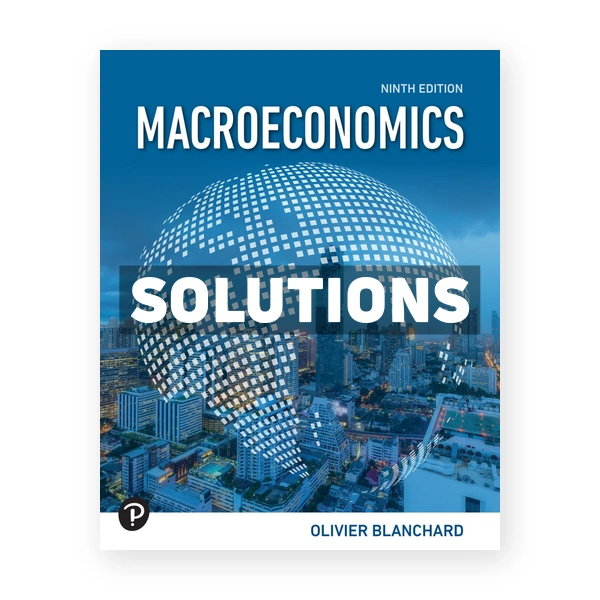 Macroeconomics 9th edition Blanchard Solutions Manual