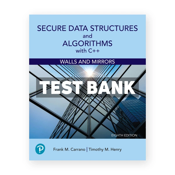 Secure Data Structures and Algorithms with C++ 8th edition Carrano Test Bank