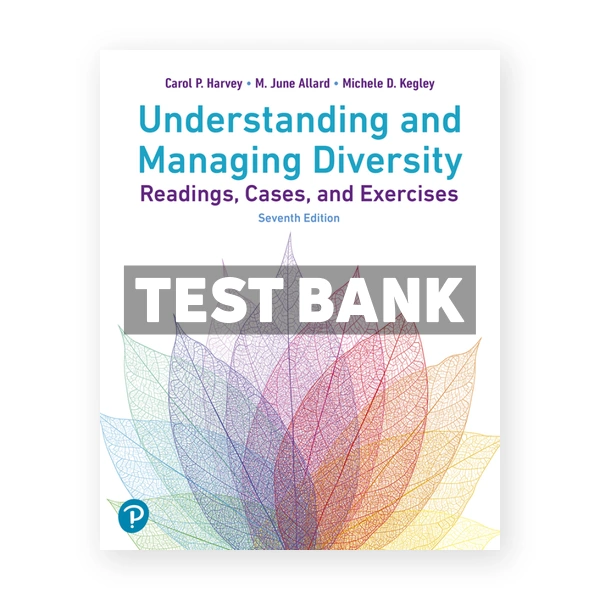 Understanding and Managing Diversity - Readings Cases and Exercises 7th edition Harvey Test Bank