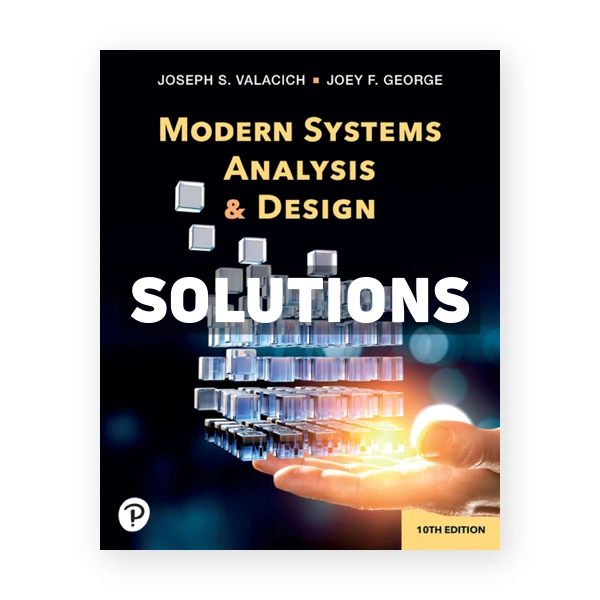 Modern Systems Analysis and Design 10th edition Valacich Solutions Manual