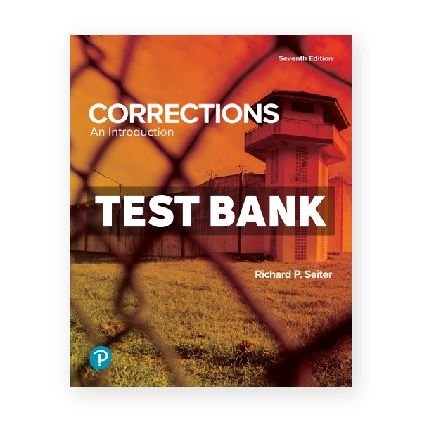 Corrections - An Introduction 7th edition Seiter Test Bank