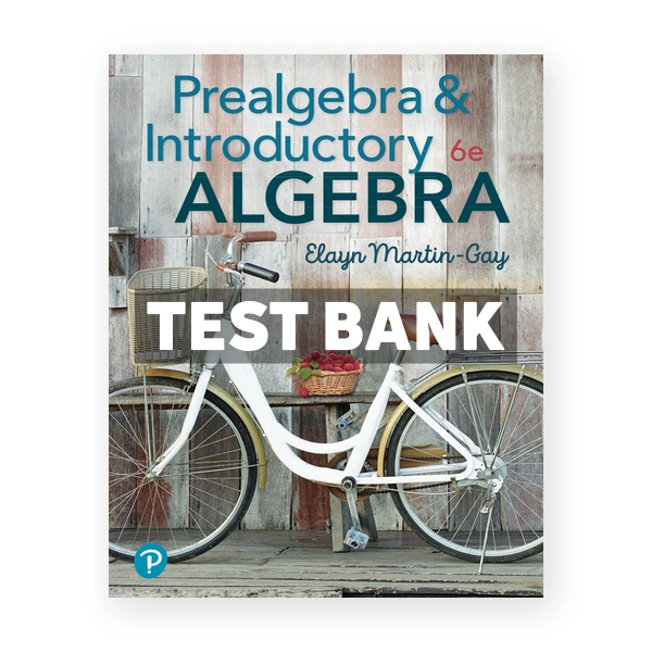 Prealgebra and Introductory Algebra 6th edition Martin-Gay Test Bank
