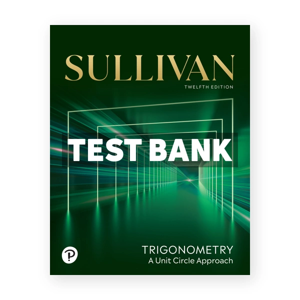 Trigonometry 12th edition Sullivan Test Bank