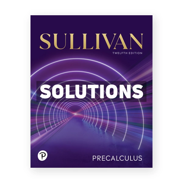 Precalculus 12th edition Sullivan Solutions Manual