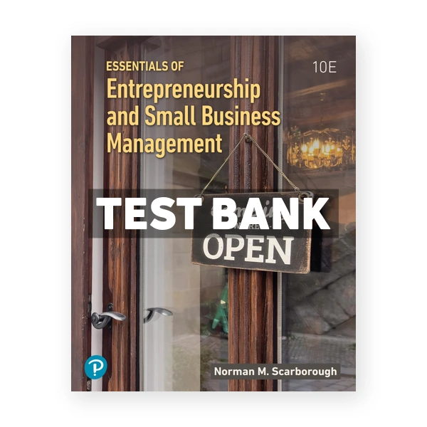 Essentials of Entrepreneurship and Small Business Management 10th edition Scarborough Test Bank