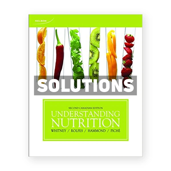 Understanding Nutrition (Canadian) 2nd edition Whitney Solutions Manual