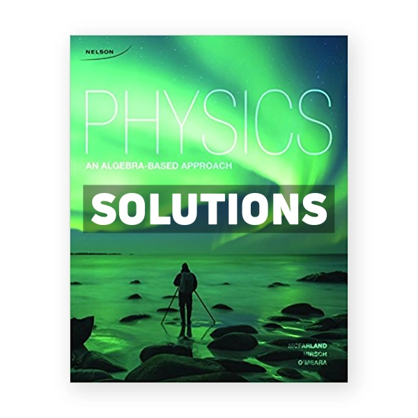 Physics An Algebra Based Approach (Canadian) 1st edition McFarland Solutions Manual