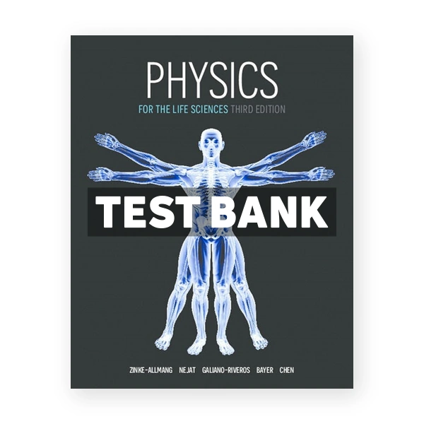 Physics for the Life Sciences (Canadian) 3rd edition Zinke-Allmang Test Bank