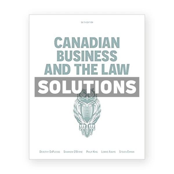 Canadian Business and the Law (Canadian) 6th edition Duplessis Solutions Manual