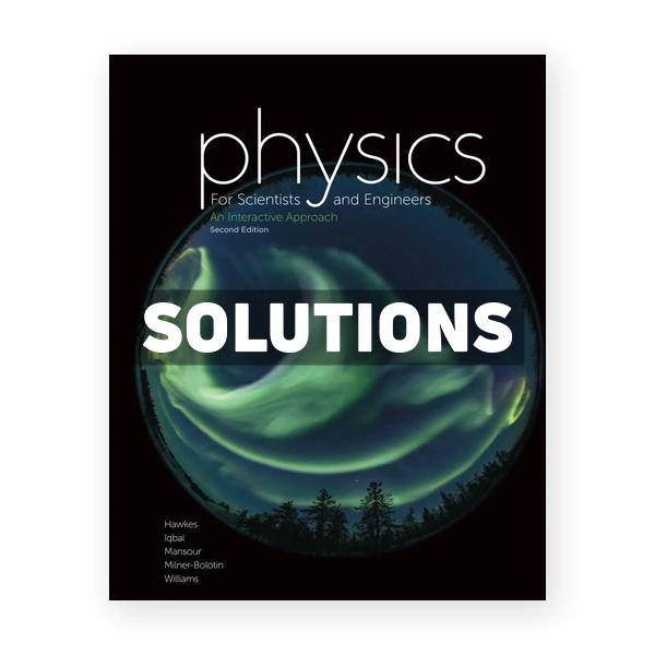 Physics for Scientists and Engineers (Canadian) 2nd edition Hawkes Solutions Manual