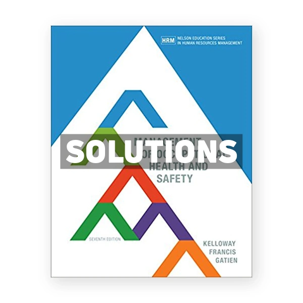 Management of Occupational Health and Safety (Canadian) 7th edition Kelloway Solutions Manual