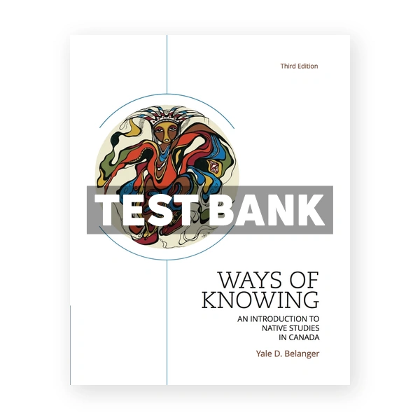 Ways of Knowing (Canadian) 3rd edition Belanger Test Bank